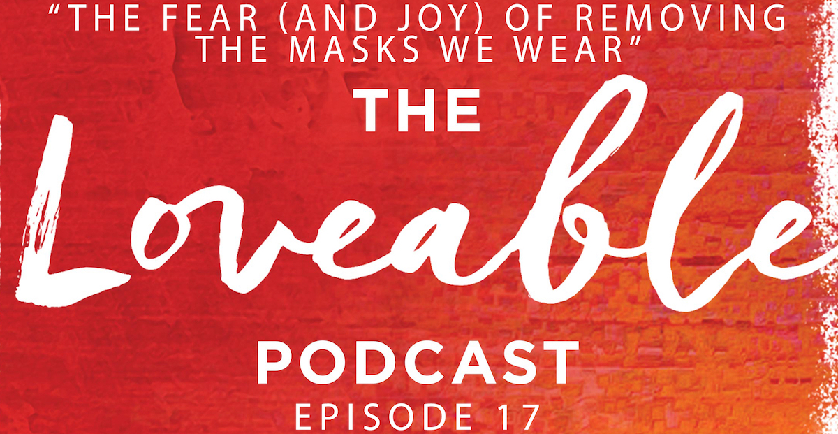 loveable podcast episode 17