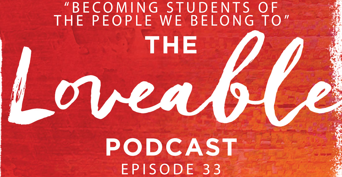 loveable podcast episode 33