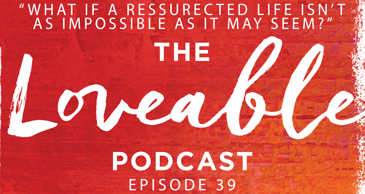 loveable podcast episode 39