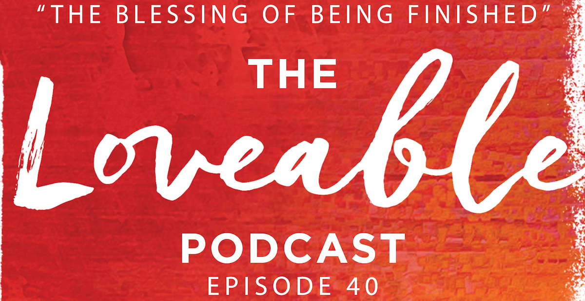 loveable podcast episode 40