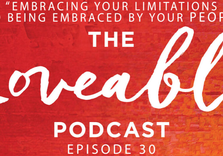 the loveable podcast episode 30