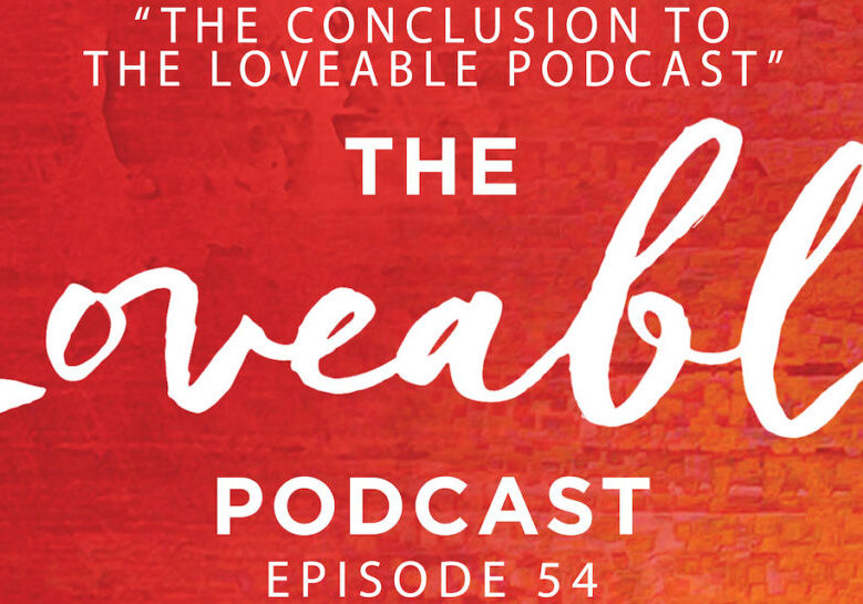 loveable podcast episode 54